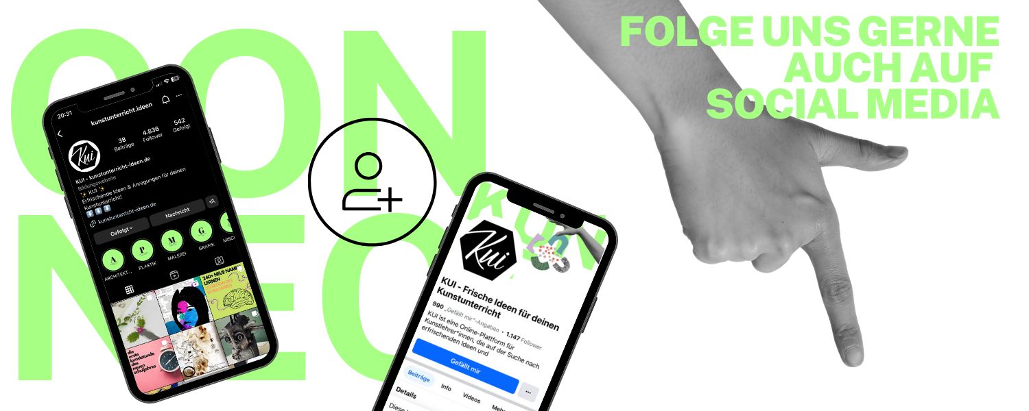 KUI • Folge uns auf Social Media und verpasse keine Ideen für deinen Kunstunterricht